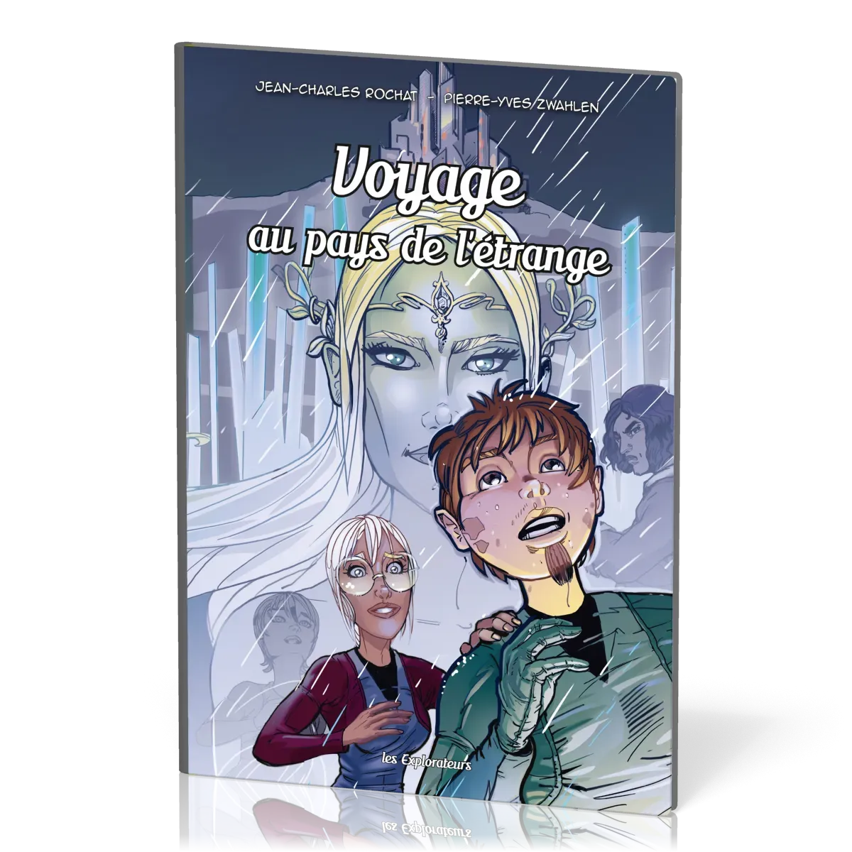 Voyage au pays de l'étrange (BD) - Les explorateurs tome 7