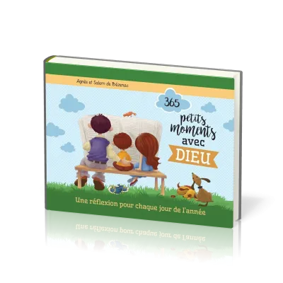 365 petits moments avec Dieu - Une réflexion pour chaque jour de l'année