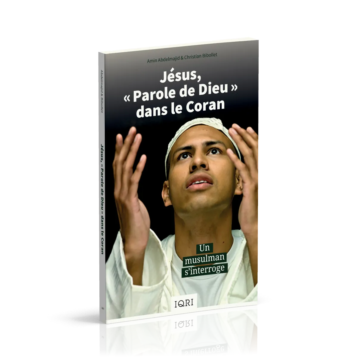 Jésus, "Parole de Dieu" dans le Coran - Un musulman s'interroge
