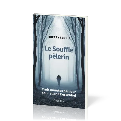 Souffle pèlerin (Le) - Trois minutes par jour pour aller à l'essentiel