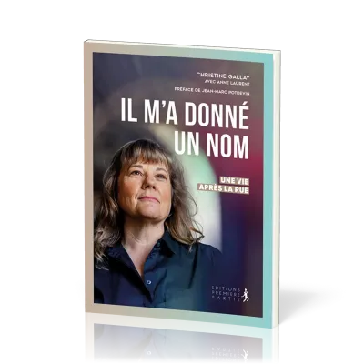Il m'a donné un nom - Une vie après la rue