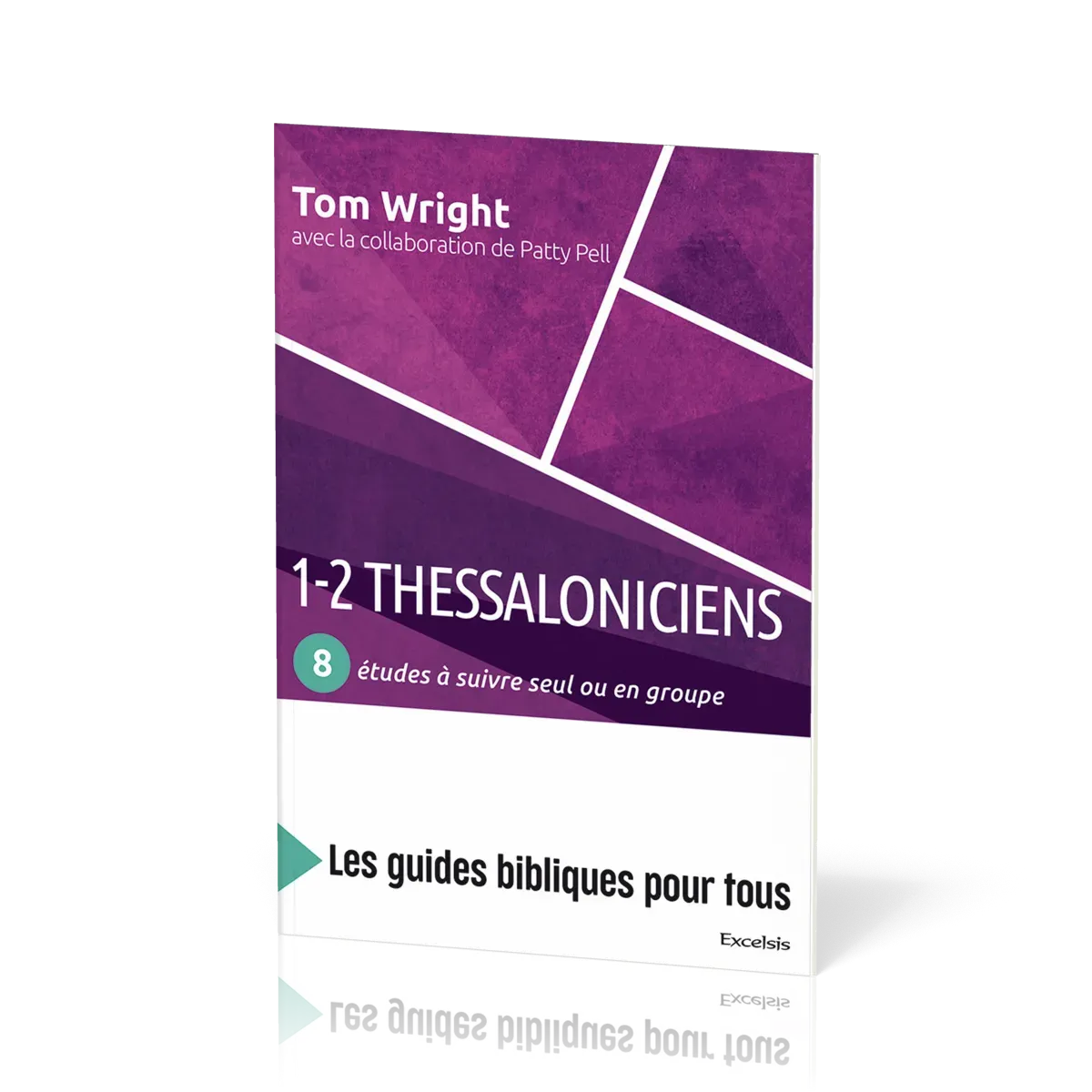 1-2 Thessaloniciens - 8 études à suivre seul ou en groupe