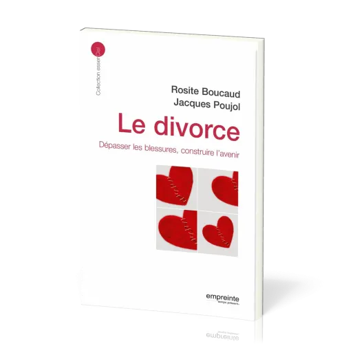 Divorce (Le) - Dépasser la blessure, construire l'avenir - collection essenCiel