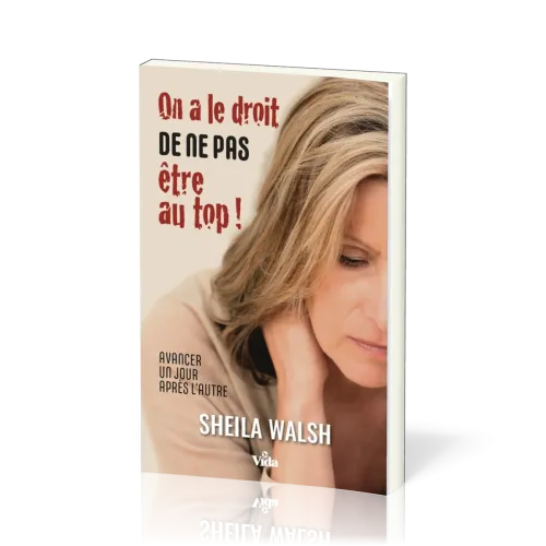 On a le droit de ne pas être au top - Avancer un jour après l'autre