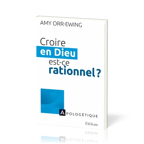 Croire en Dieu est-ce rationnel ?