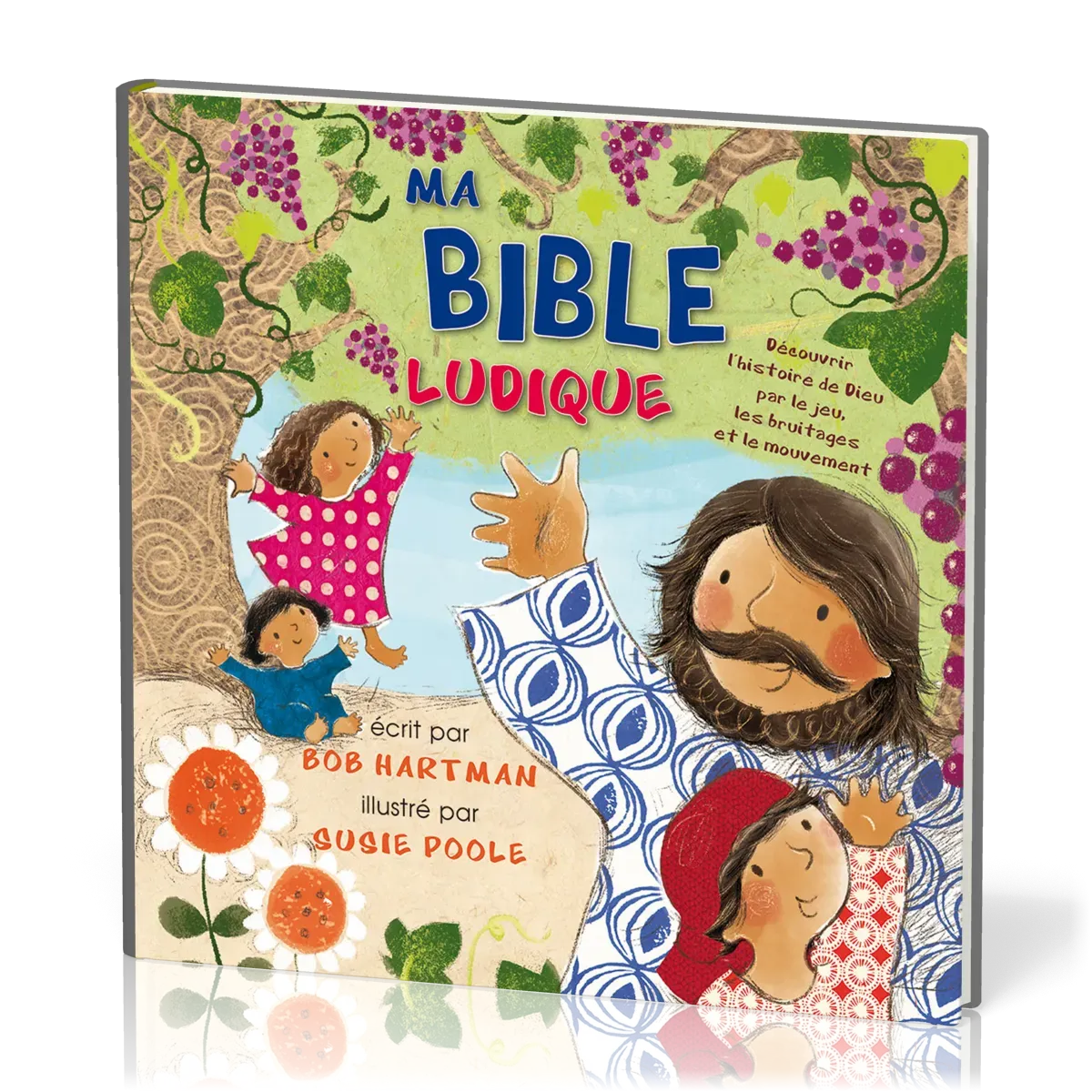 Ma Bible ludique - Découvrir l'histoire de Dieu par le jeu, les bruitages et le mouvement