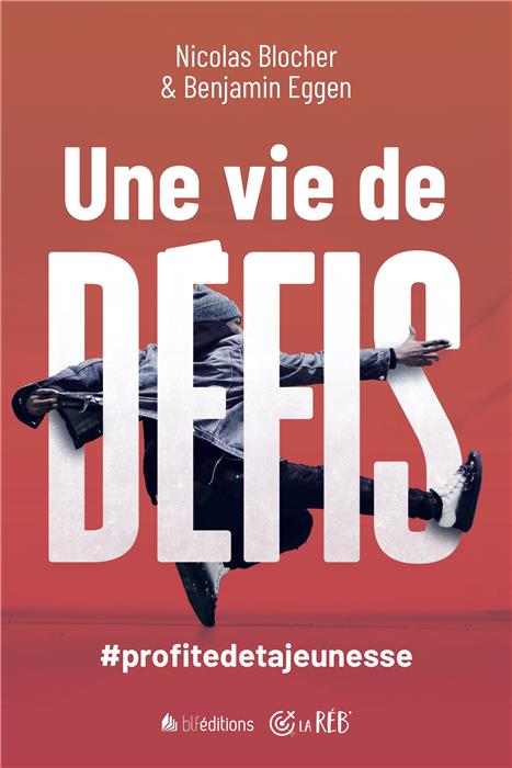 Une vie de défis - Profite de ta jeunesse