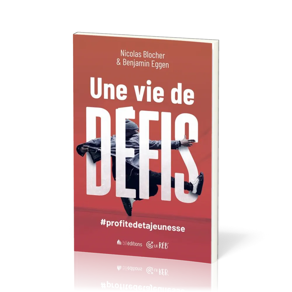 Une vie de défis - Profite de ta jeunesse