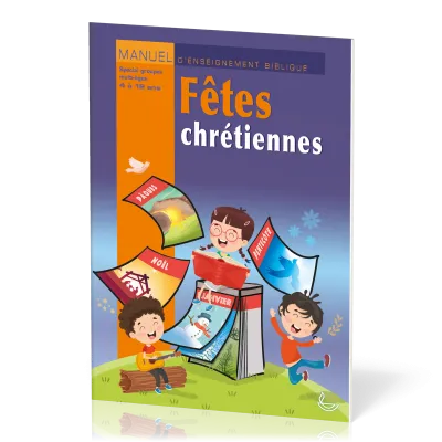 Fêtes chrétiennes - Manuel d'enseignements bibliques