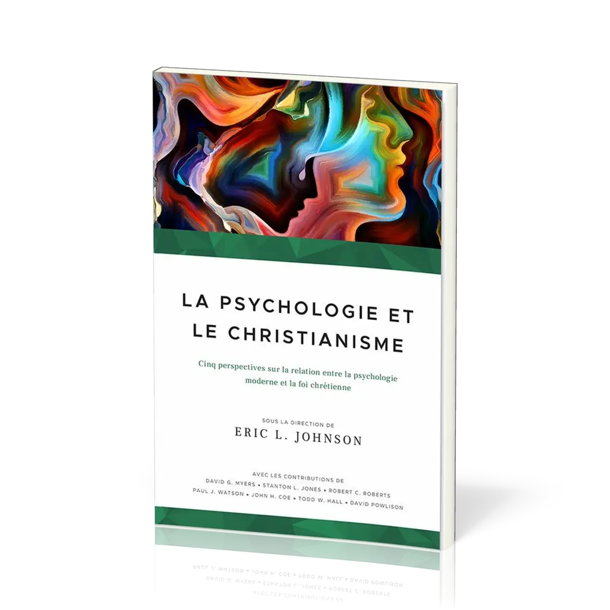 Psychologie et le Christianisme (La) - Cinq perspectives sur le relation entre la psychologie modern