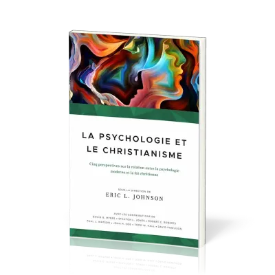 Psychologie et le Christianisme (La) - Cinq perspectives sur le relation entre la psychologie modern