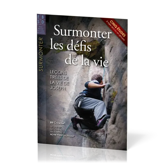Surmonter les défis de la vie  - Leçons tirées de la vie de Jospeh, étude Biblique