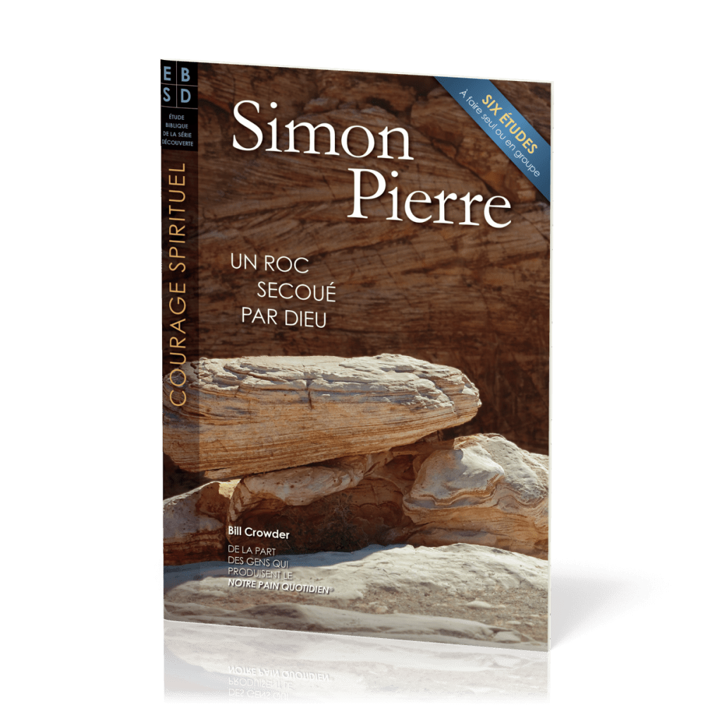 Simon Pierre - Un roc secoué par Dieu, études bibliques