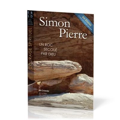 Simon Pierre - Un roc secoué par Dieu, études bibliques