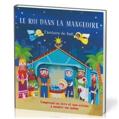 Roi dans la mangeoire (Le) - L'histoire de Noël