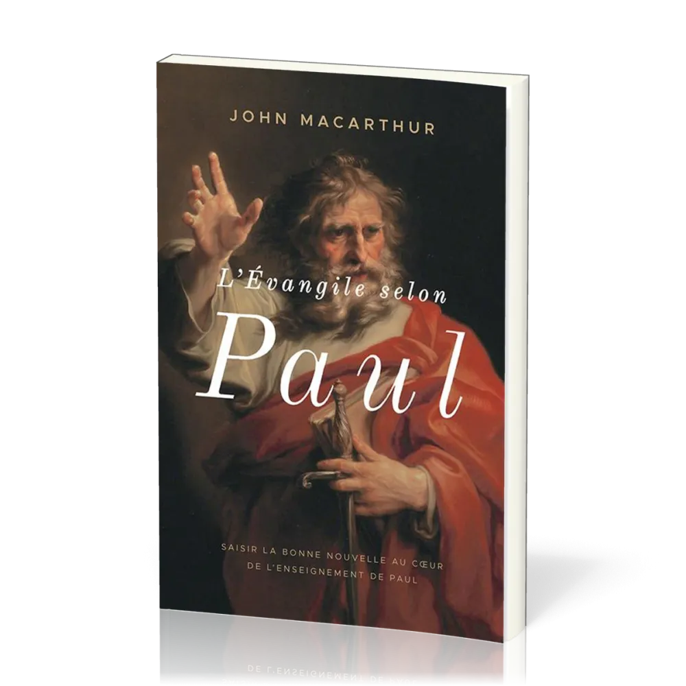 Evangile selon Paul (L') - Saisir la Bonne Nouvelle au coeur de l'enseignement de Paul