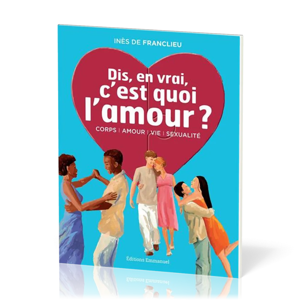 Dis, en vrai, c'est quoi l'amour? Nouvelle édition