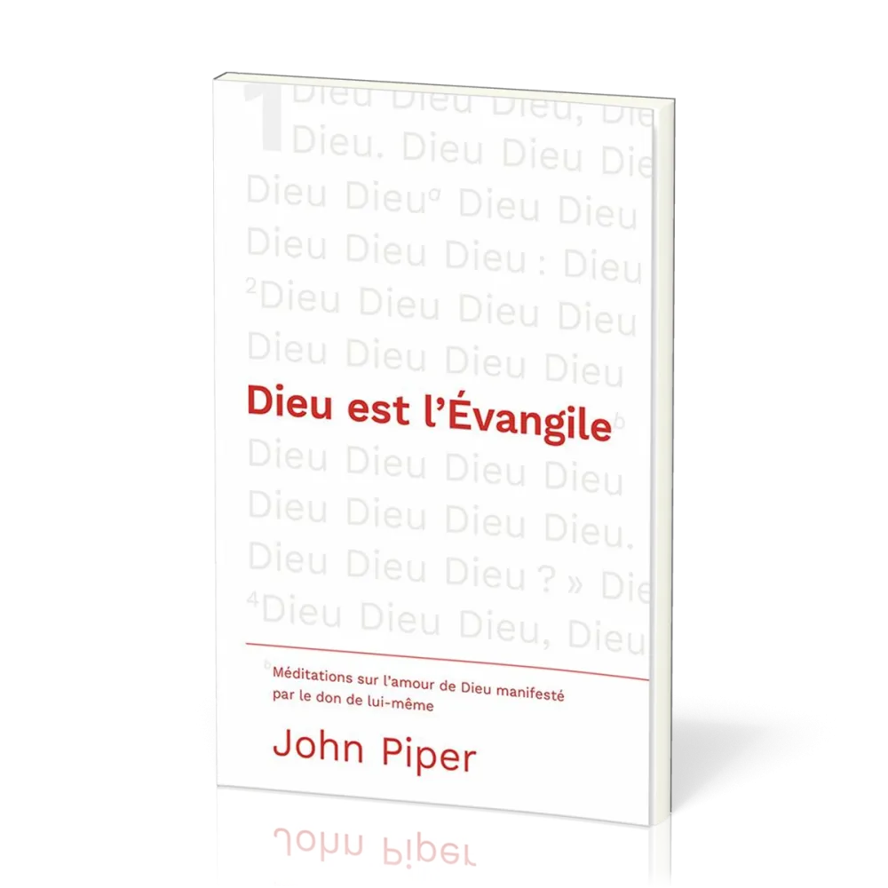Dieu est l'Evangile - Méditations sur l'amour de Dieu manifesté par le don de lui-même