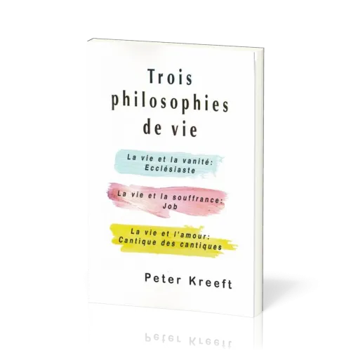 Trois philosophies de vie - La vie et la vanié : Ecclésiaste -  la vie et la souffrance