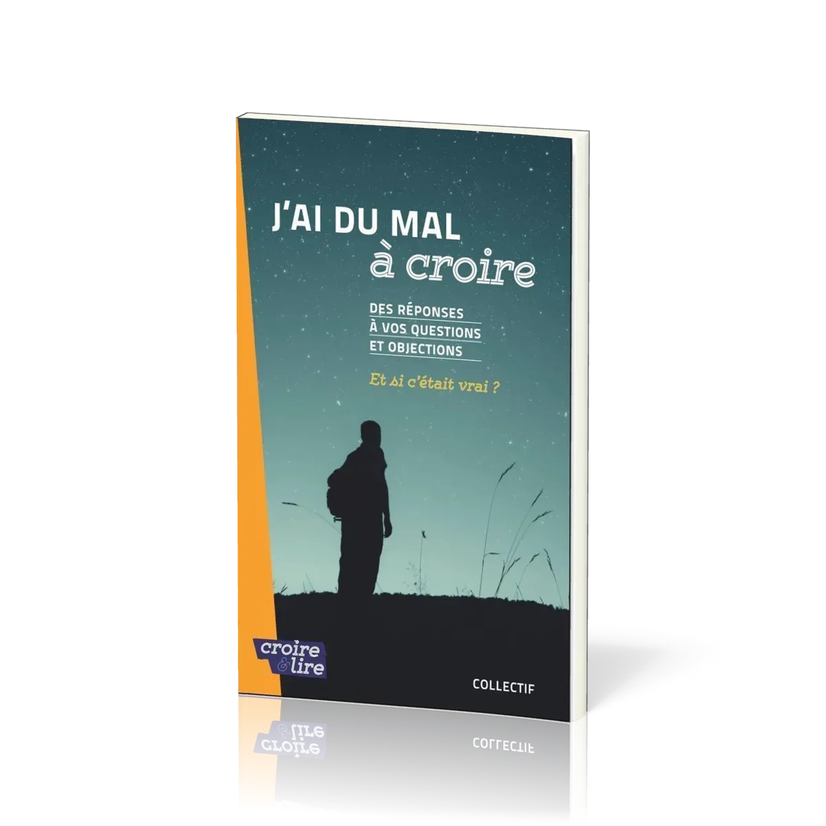 J'ai du mal à croire - Des réponses à vos questions et objections Tome 2