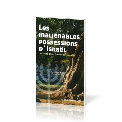 Inaliénables possessions d'Israël (les)