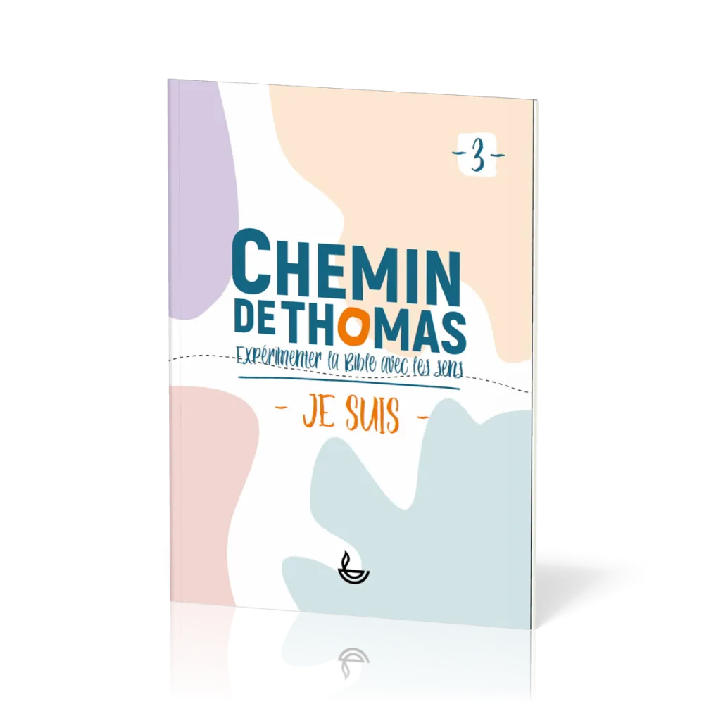 Chemin de Thomas 3 - expérimenter la Bible avec les sens - Je suis