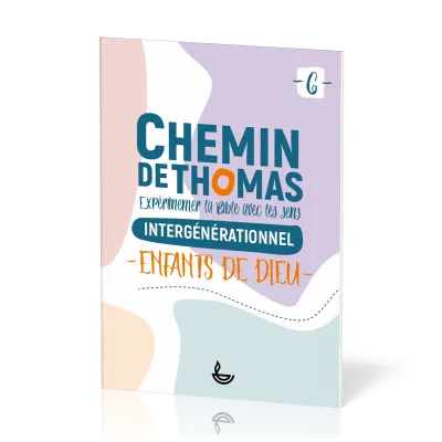 Chemin de Thomas 6 - Expérimenter la Bible avec les sens - Intergénérationnel - Enfants de Dieu