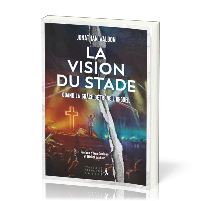Vision du stade (La), quand la grâce détrône l'orgueil