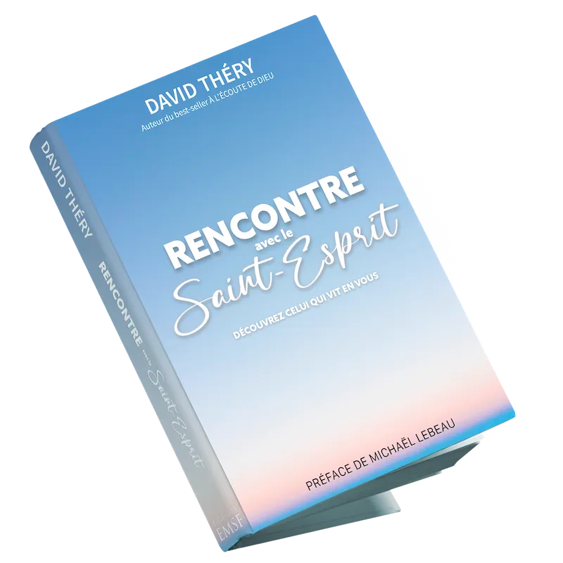 Rencontre avec le Saint-Esprit - Découvrez Celui qui vit en vous