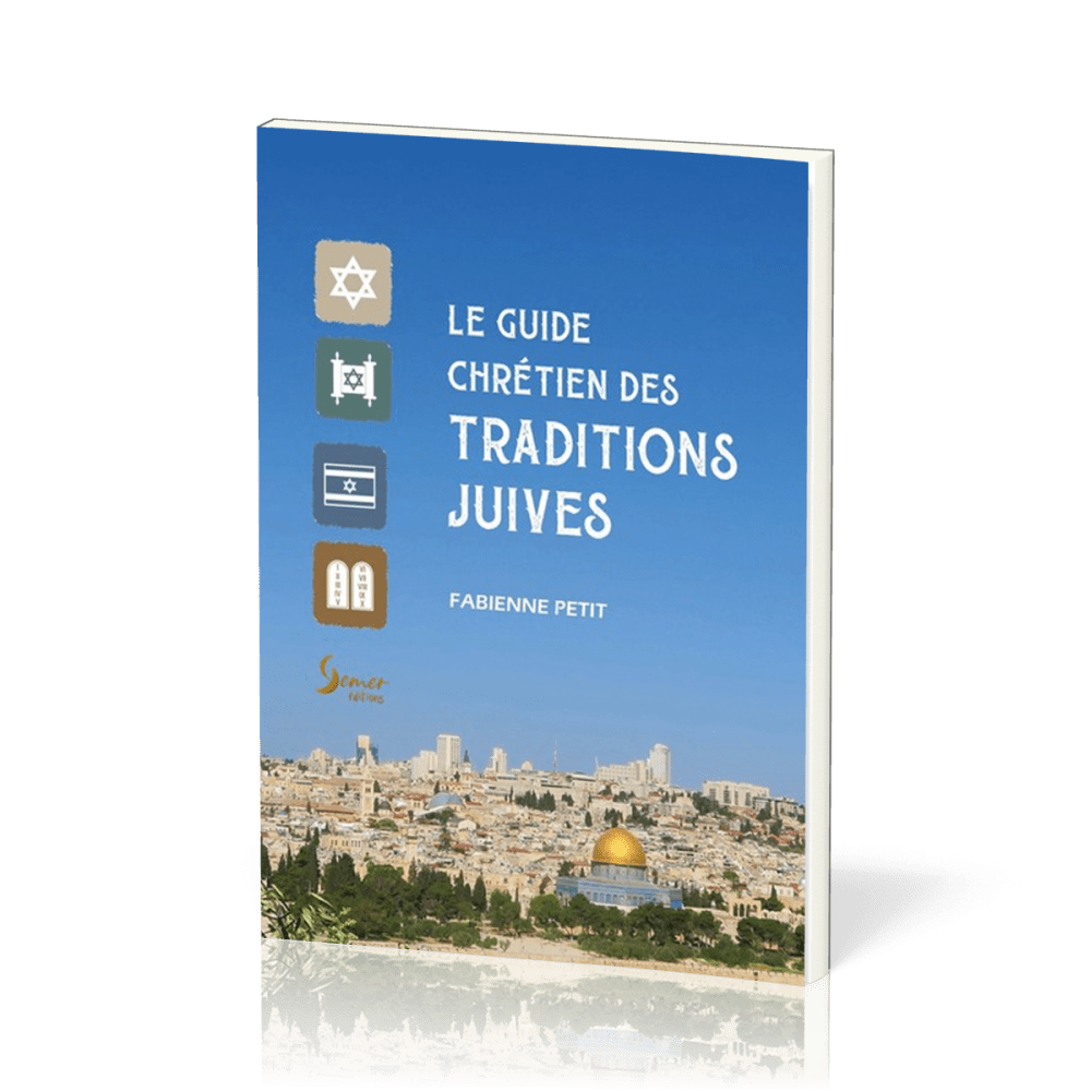 Guide chrétien des traditions juives (Le)