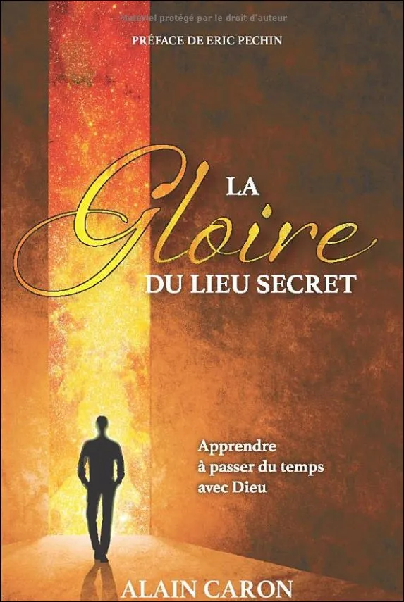 Gloire du lieu secret (La) - Apprendre à passer du temps avec Dieu