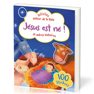 Jésus est né ! - Activités autour de la Bible avec 100 stickers