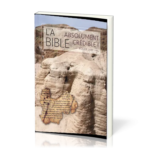 Bible - Absolument crédible ! (La)