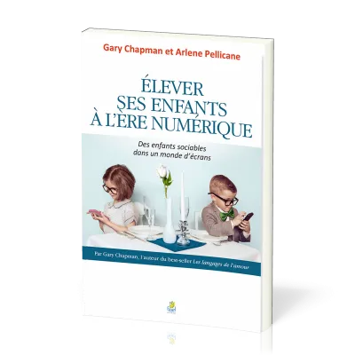Elever ses enfants à l'ère numérique - Des enfants sociables dans un monde d'écrans