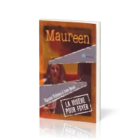Maureen - La misère pour foyer