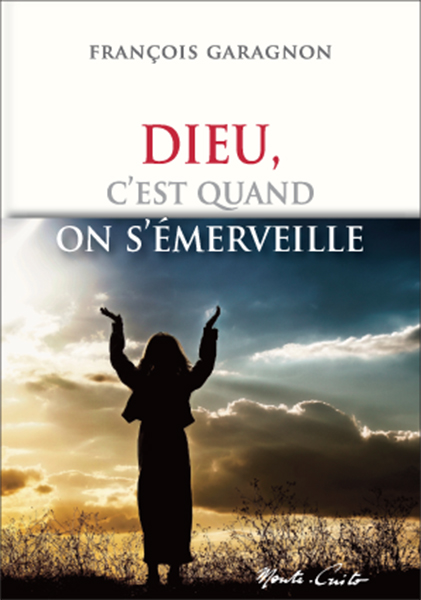 Dieu, c'est quand on s'émerveille