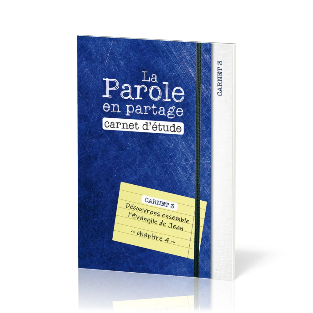 Parole en partage (La) - carnet d'étude 3 - l'évangile de Jean chap. 4