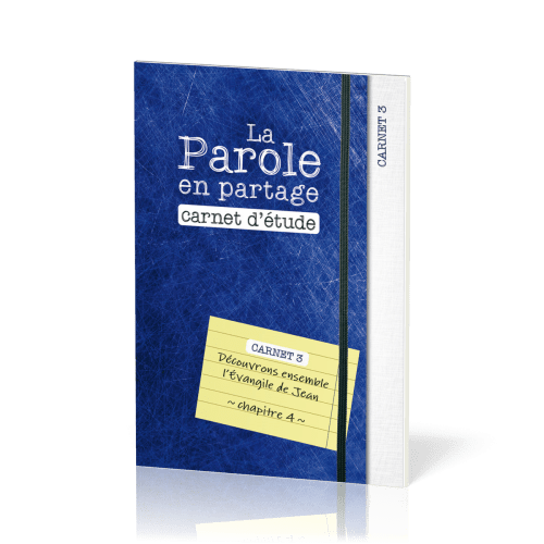 Parole en partage (La) - carnet d'étude 3 - l'évangile de Jean chap. 4