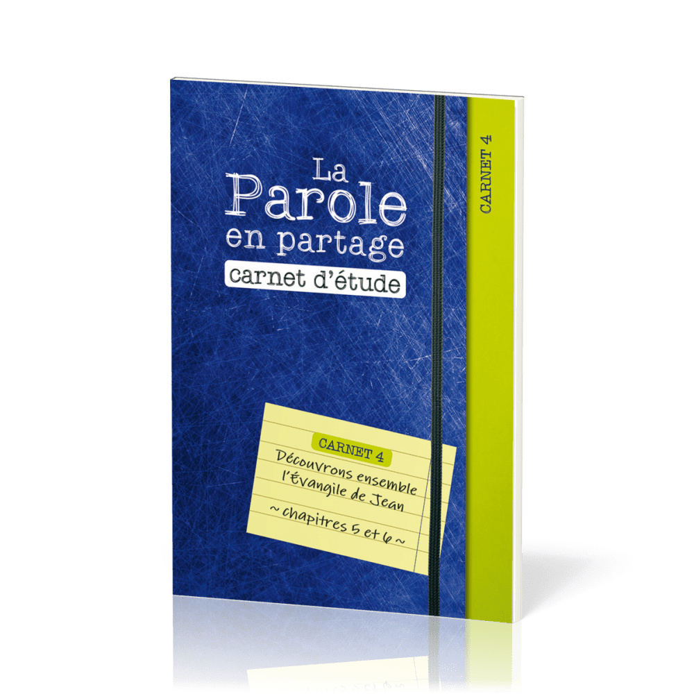 Parole en partage (La) - carnet d'étude 4 - l'évangile de Jean chap. 5 et 6