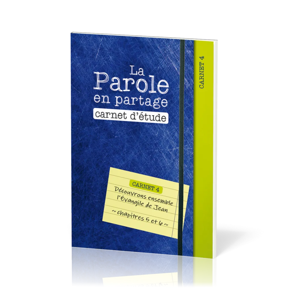 Parole en partage (La) - carnet d'étude 4 - l'évangile de Jean chap. 5 et 6