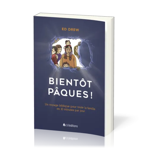 Bientôt Pâques - un voyage biblique pour toute la famille en 10 minutes par jour