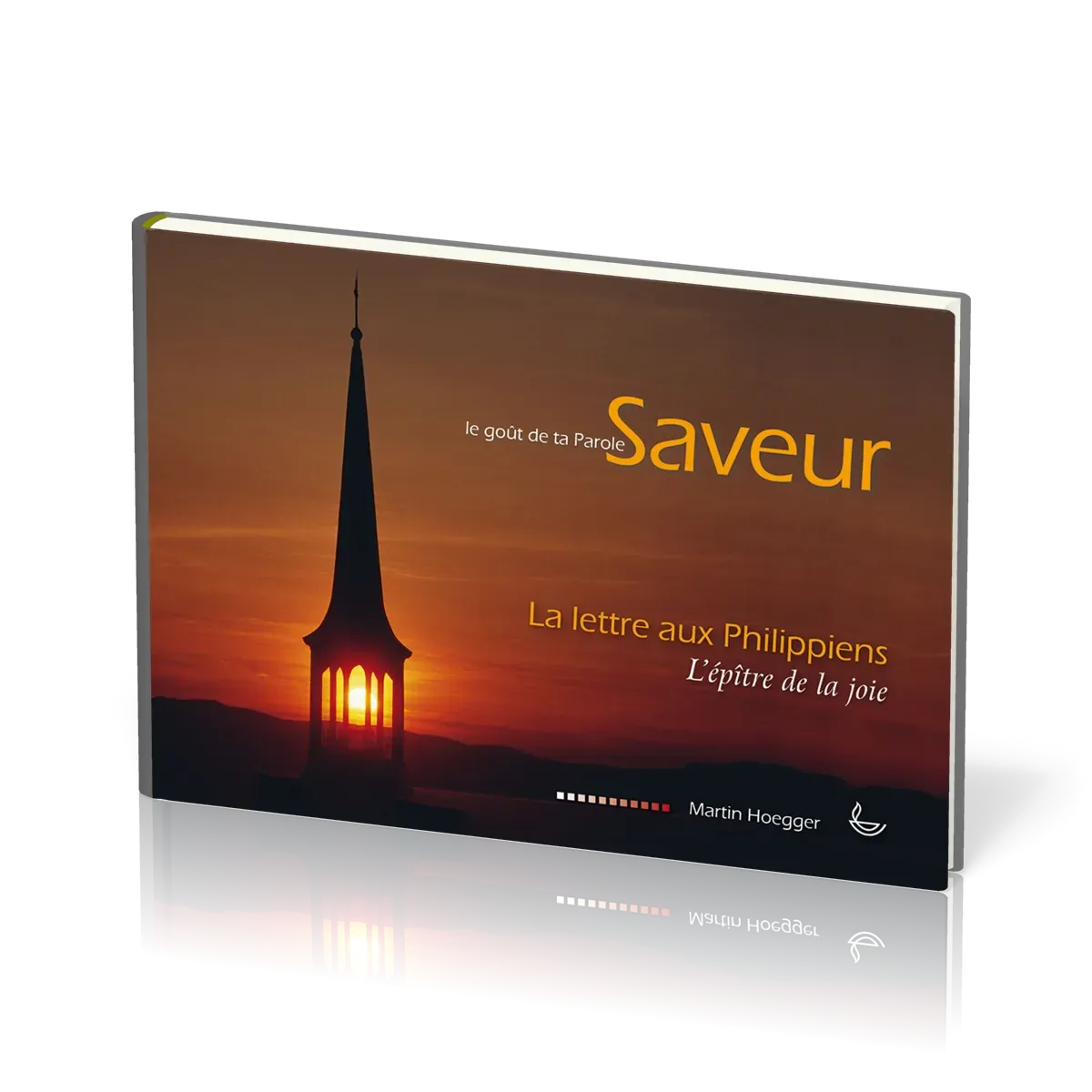 SAVEUR - LE GOUT DE TA PAROLE - LETTRE AUX PHILIPPIENS
