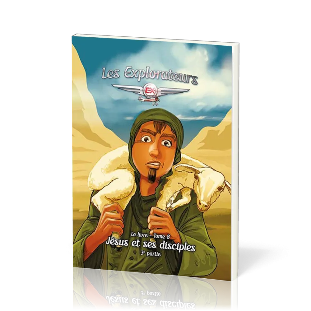 Explorateurs (Les) - Tome 8 - Jésus et ses disciples - 3e partie