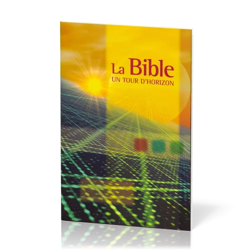 Bible (La) - Un tour d'horizon