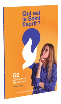 Qui est le Saint-Esprit ? - 52 questions-réponses