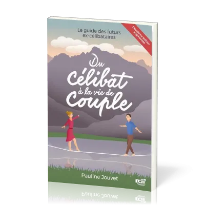 Du célibat à la vie du couple - le guide des futurs ex-célibataires