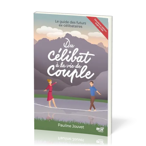 Du célibat à la vie du couple - le guide des futurs ex-célibataires