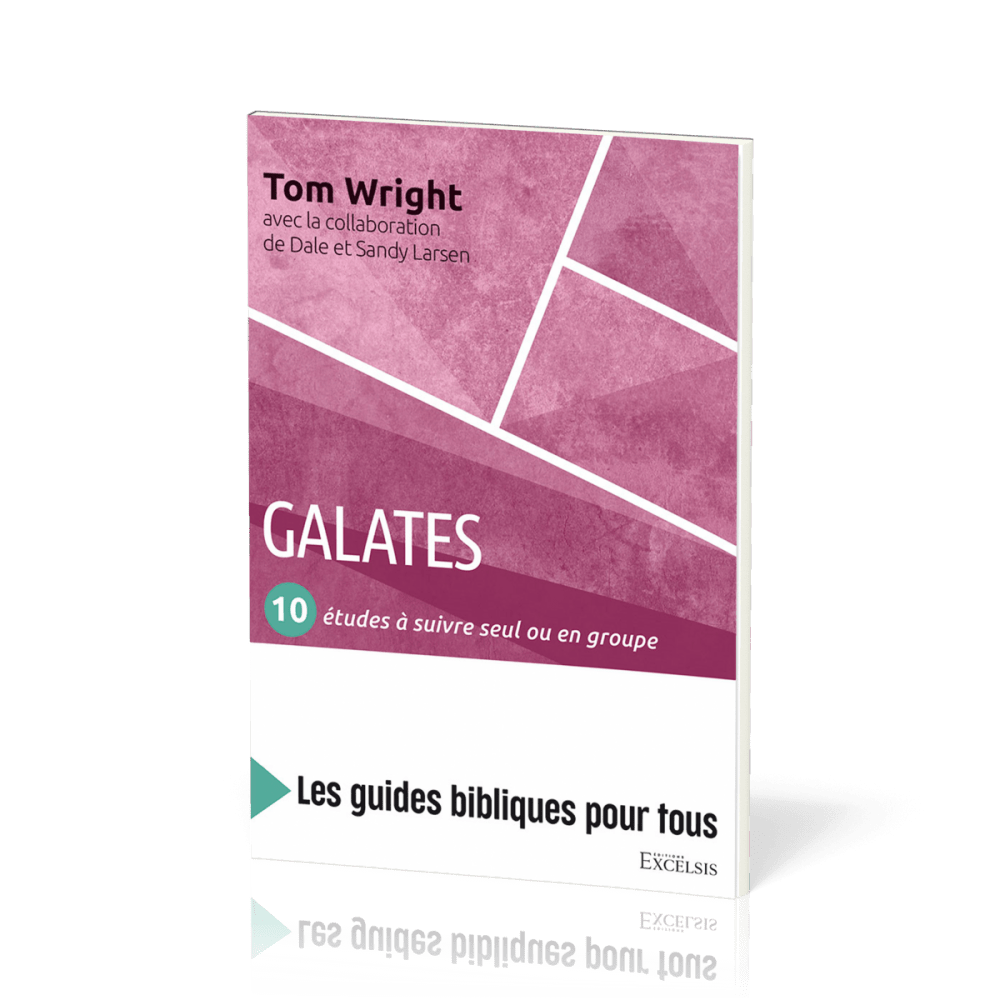 Galates : 10 études à suivre seul ou en groupe