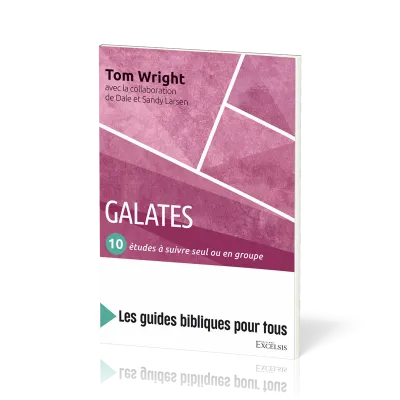 Galates : 10 études à suivre seul ou en groupe