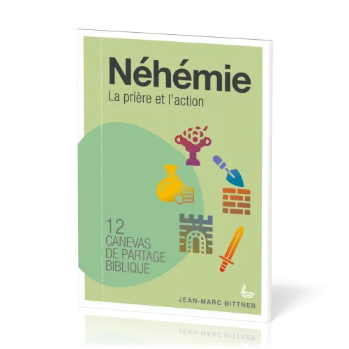 Néhémie La prière et l'action